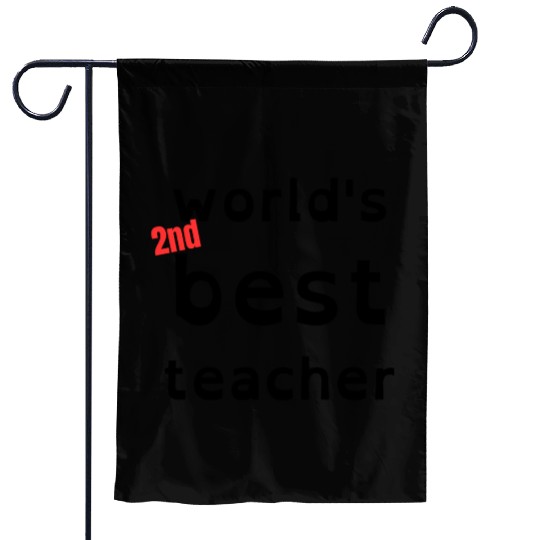 funny gift for teacher, world's 2nd best teacher Garden Flags