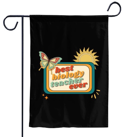 Teacher Appreciation, best biology teacher ever Garden Flags