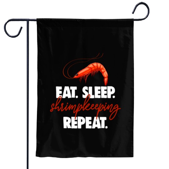 Eat Sleep shrimp Keeping Repeat Garden Flags