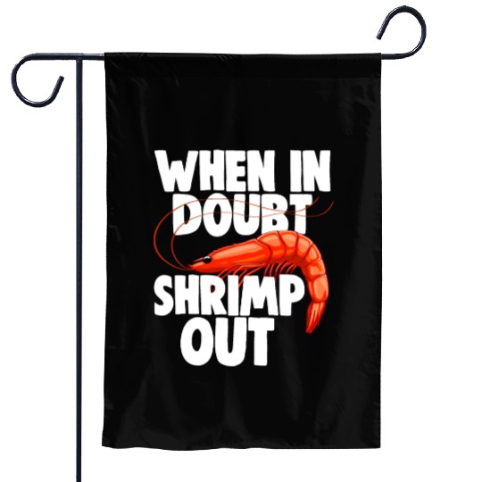 When In Doubt Shrimp Out Garden Flags