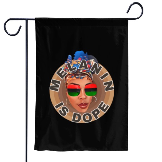 Melanin is Dope, Embracing Our Unique Beauty Garden Flags