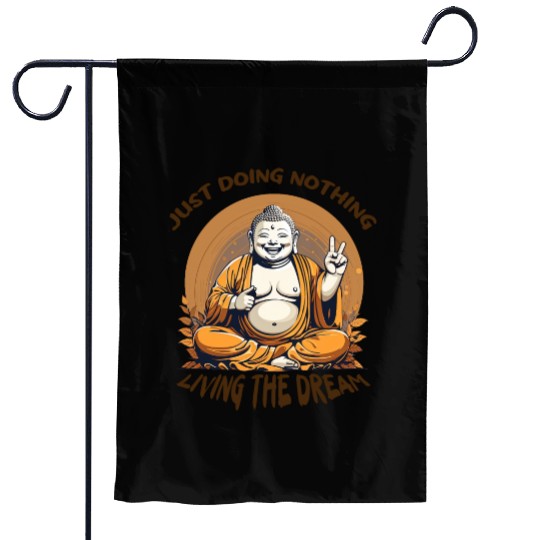 Living the dream Buddha Garden Flags