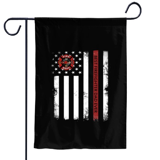 Best firefighter ever dad Garden Flags