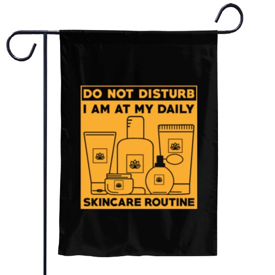 Skincare Routine Funny Design Do Not Disturb Garden Flags