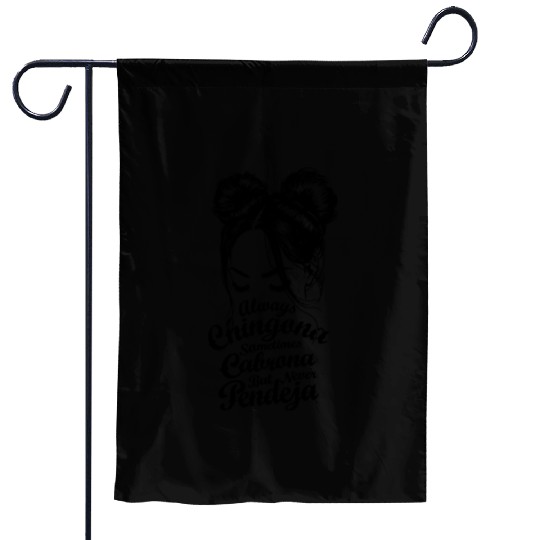 Always Chingona Garden Flags