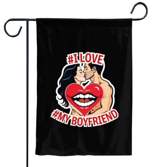 #I love my Boyfriend Garden Flags