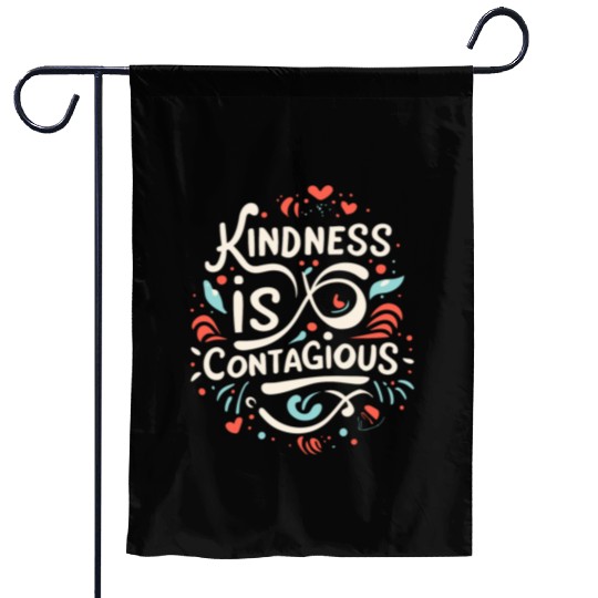 Kindness is contagious Funny Love Positivity Quote Garden Flags