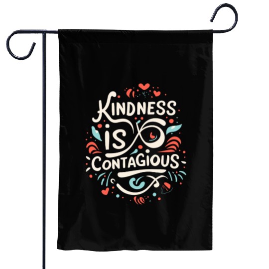 Kindness is contagious Funny Love Positivity Quote Garden Flags