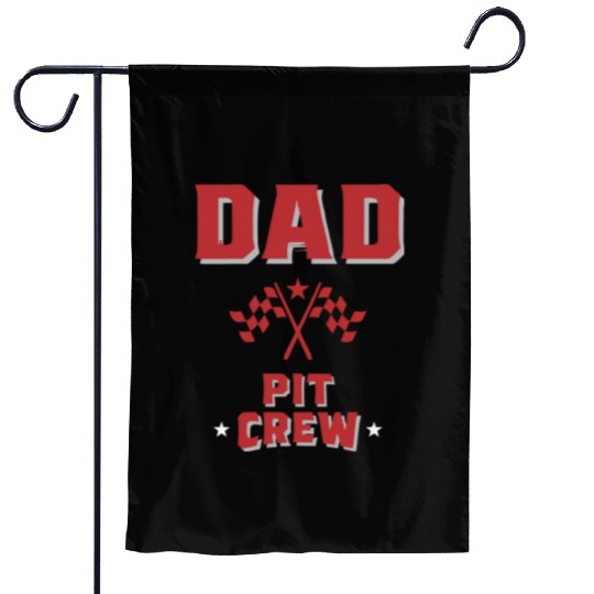Dad Pit Crew Racing For Daddy Garden Flags
