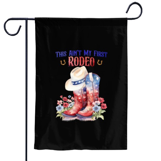 This Ain't My First Rodeo Women Rodeo Cowboy Garden Flags