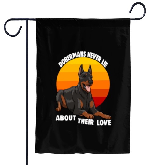 Doberman Never Lie About Their Love Garden Flags