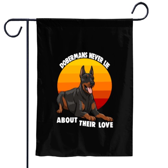 Doberman Never Lie About Their Love Garden Flags