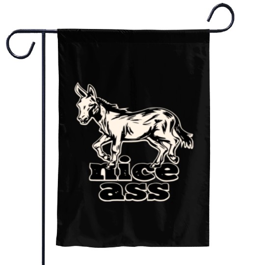 Nice Ass ©WhiteTigerLLC.Com LIKE US ON FACEBOOK Garden Flags