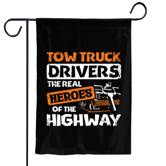 Tow truck drivers the real heroes of the highway Garden Flags