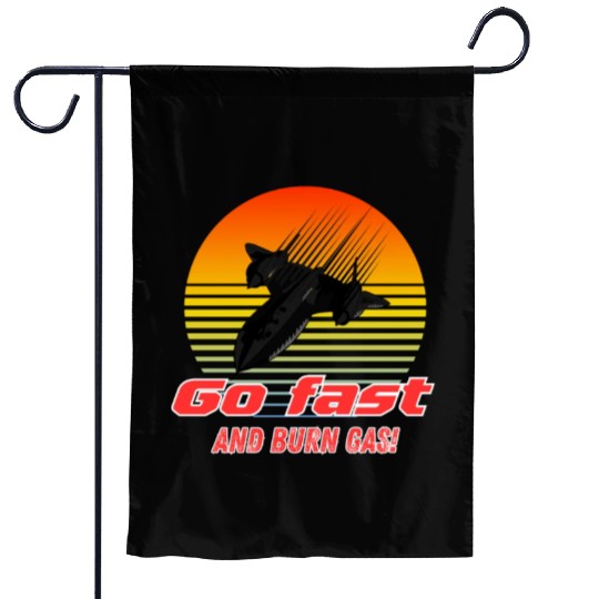 Go Fastand burn gas - SR-71 Garden Flags
