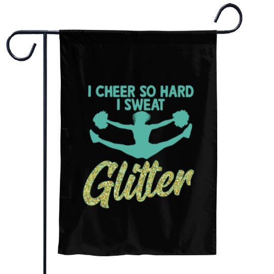 I Cheer So Hard I Sweat Glitter Cheerleader Cheerl Garden Flags
