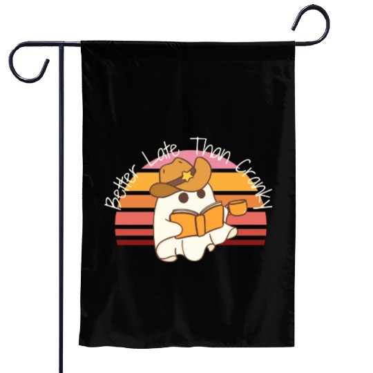 Better Late Better Late Than Cranky Fall Autumn Garden Flags