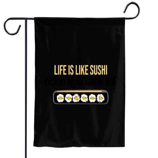 Life Is Like Sushi Garden Flags