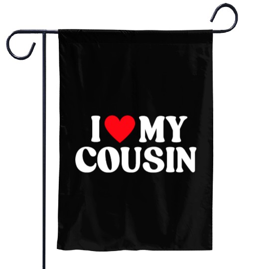I Love My Cousin I Heart My Cousin Garden Flags