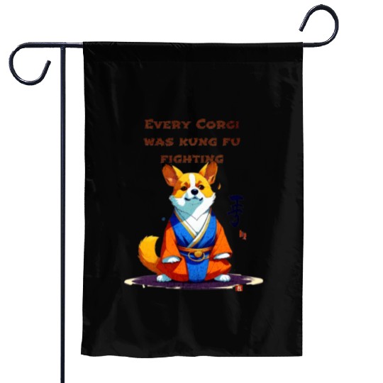 Every corgi was kung fu fighting Garden Flags