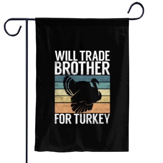 Thanksgiving Will Trade Brother For Turkey Food Garden Flags