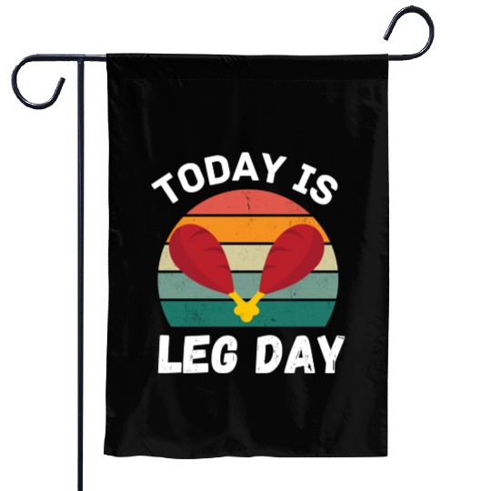 Funny Today Is Leg Day For Gym And Fitness Garden Flags