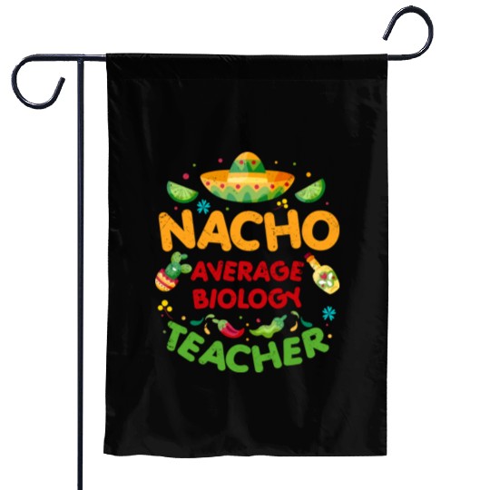 Nacho Average Biology Teacher Cinco De Mayo Garden Flags