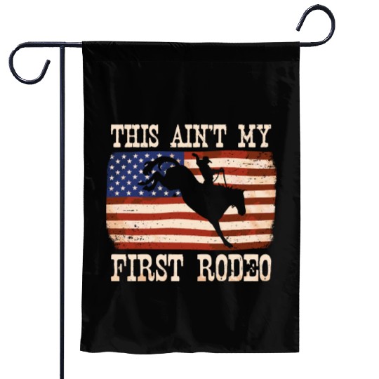 This Ain't My First Rodeo Women Rodeo Cowboy Garden Flags