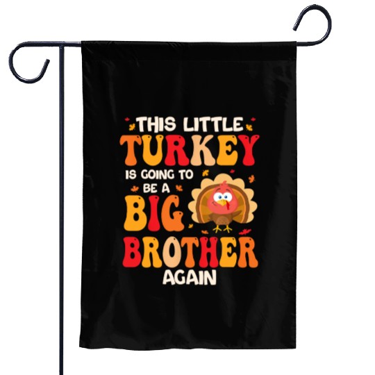 This Lil Turkey Going To Be A Big Brother Again Garden Flags