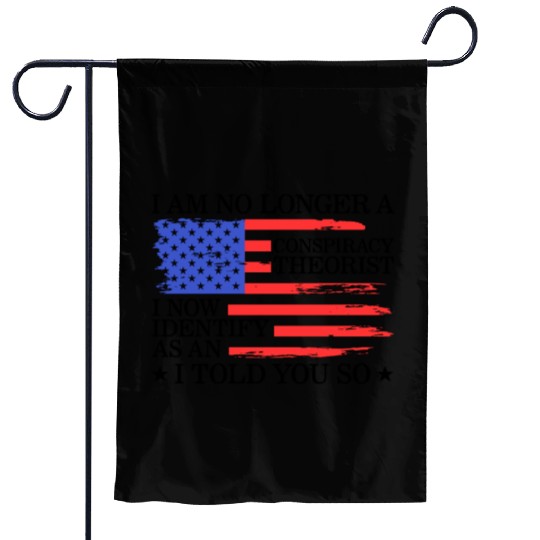 Retired Conspiracy Theory Garden Flags, I Am No Longer A
