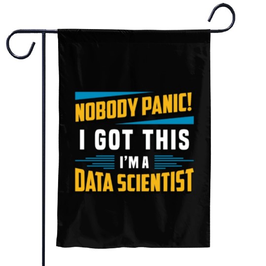 Data Mining Nobody Panic I Got This Data Analyst Garden Flags