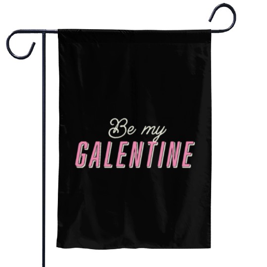 Be My Galentine. Galentine's Day Garden Flags