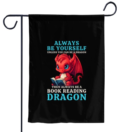 "Always Be Yourself" - Book Reading Red Dragon Garden Flags