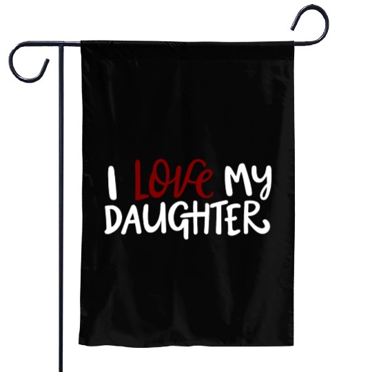 I love my daughter Garden Flags