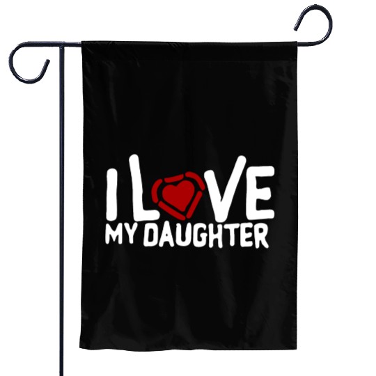 I love my daughter Garden Flags