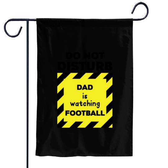 Do Not Disturb Dad Garden Flags