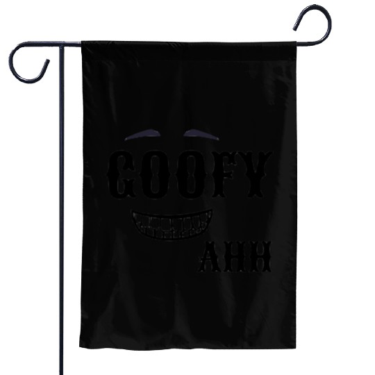 GOOFY AHH Garden Flags