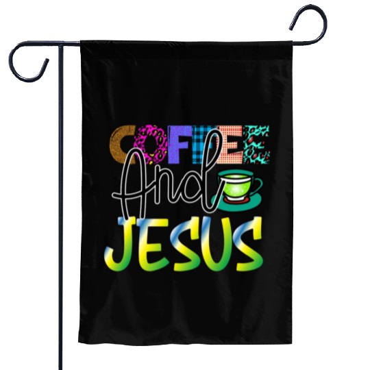 Coffee And Jesus Garden Flags