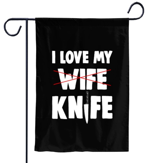 I Love My Wife Knife Garden Flags