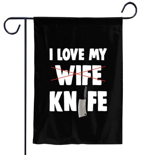 I Love My Wife Knife Garden Flags
