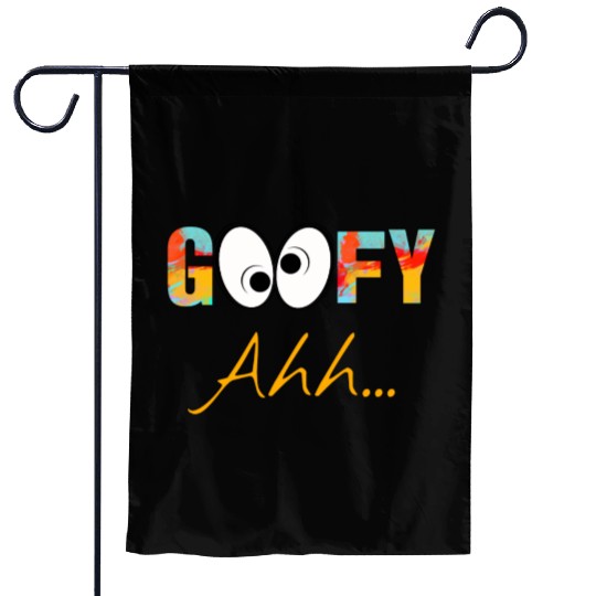 Funny GooFy Ahh Garden Flags