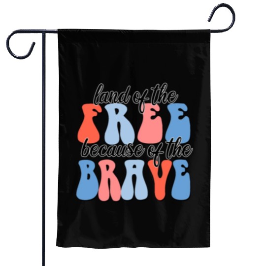 land of the free because of the brave Garden Flags