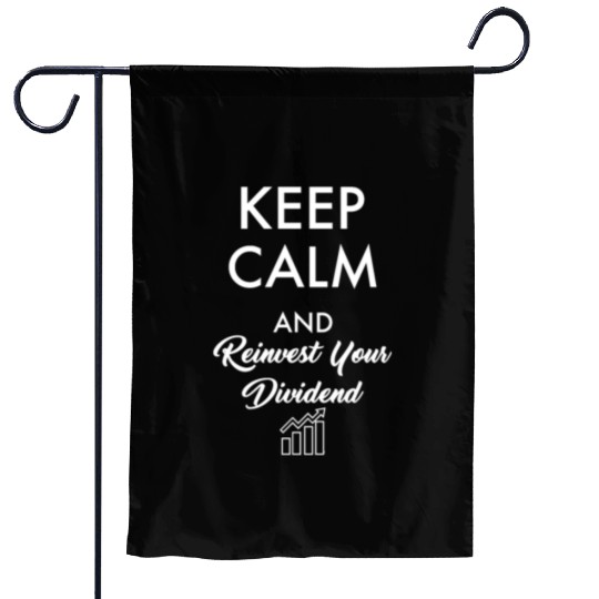 Keep Calm And Reinvest Your Dividend, Funny Invest Garden Flags