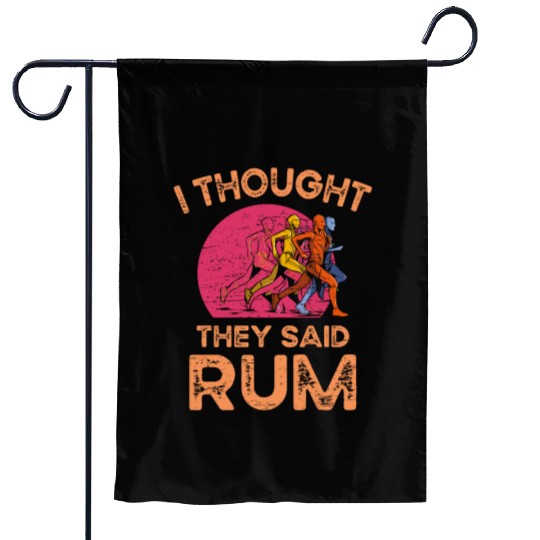 I Thought They Said Rum Athletic Athlete Garden Flags