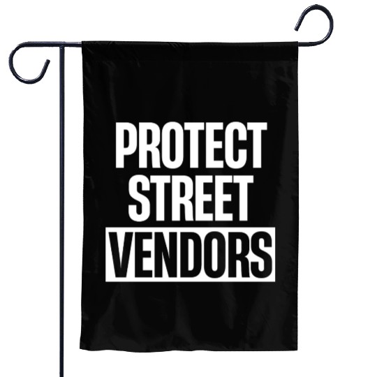 Protect Street Vendors Business Mind Dealers Garden Flags