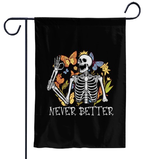 Never Better Skeleton Funny Skeleton Halloween Garden Flags