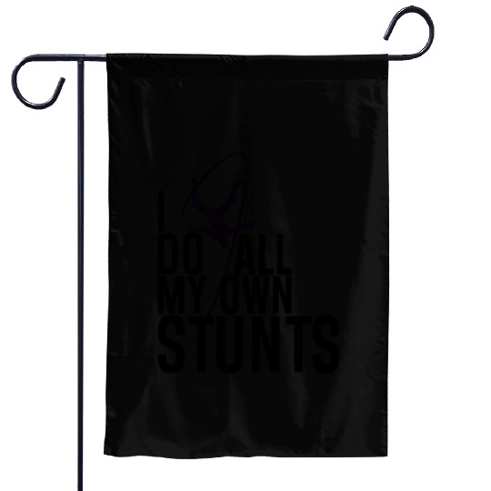 "I Do My Own Stunts" Daredevil Design Garden Flags