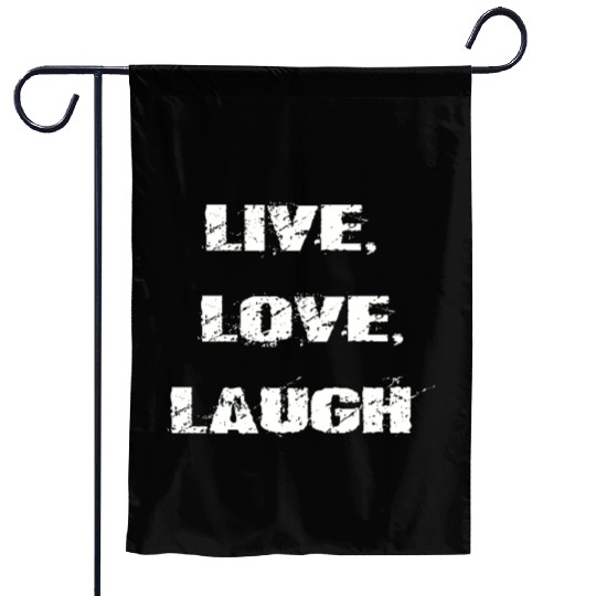 live love laugh Garden Flags
