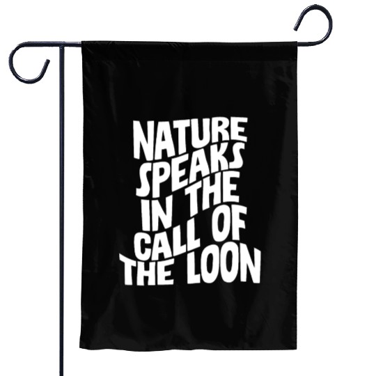 Nature Speaks In The Call Of The Loon 4 Garden Flags