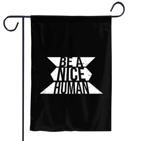 Be A Nice Human Motivate Good Kindness Quote Garden Flags